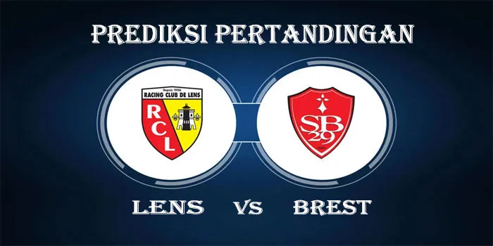 Liga Prancis – Prediksi Pertandingan Lens vs Brest, Tanggal 25 Agustus 2024